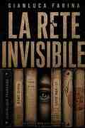 Copertina del libro La Rete Invisibile di Gianluca Farina